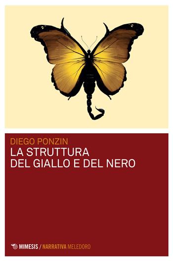 La struttura del giallo e del nero - Diego Ponzin - Libro Mimesis 2021 | Libraccio.it