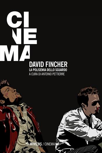 David Fincher. La polisemia della sguardo  - Libro Mimesis 2021, Cinema / Minima | Libraccio.it