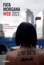 Fata Morgana Web 2021. Vol. 2: discorsi, I.