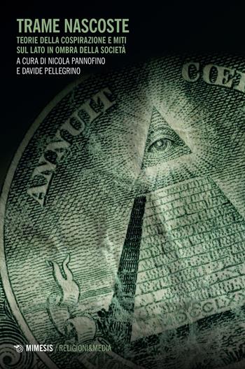 Trame nascoste. Teorie della cospirazione e miti sul lato in ombra della società - Vincenza Pellegrino - Libro Mimesis 2021 | Libraccio.it