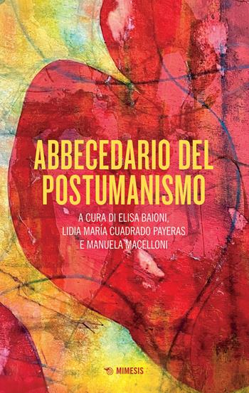 Abbecedario del postumanismo - Cuadrado - Libro Mimesis 2021, Mimesis | Libraccio.it