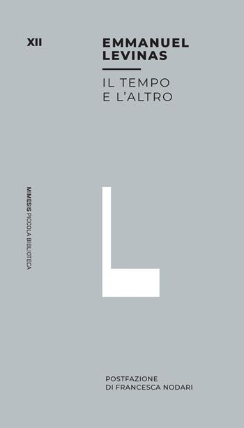 Il tempo e l'altro - Emmanuel Lévinas - Libro Mimesis 2022, Piccola biblioteca | Libraccio.it