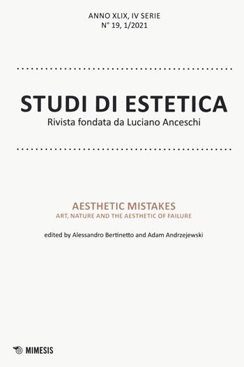 Studi di estetica (2021). Vol. 1: Aesthetic mistakes. Art, nature and the aesthetic of failure.  - Libro Mimesis 2021 | Libraccio.it