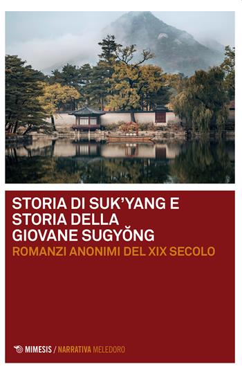 Storia di Suk'yang. Storia della giovane Sugyong  - Libro Mimesis 2022, Meledoro | Libraccio.it