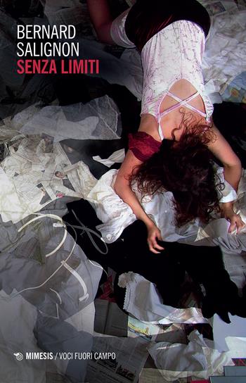 Senza limiti - Bernard Salignon - Libro Mimesis 2022, Voci fuori campo | Libraccio.it