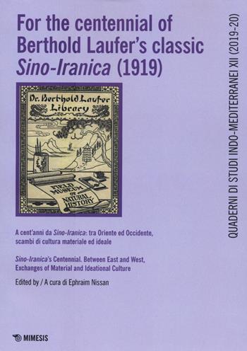 The For the centennial of Berthold Laufer's classic Sino-Iranica (1919).ì  - Libro Mimesis 2021, Quaderni di studi indo-mediterranei | Libraccio.it