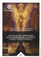 La rosa di Paracelso (2019). Vol. 1: Attualità dell'ermetismo. Note a margine della pratica e degli studi filosofali