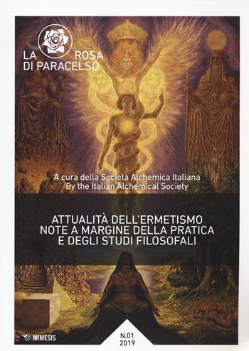 La rosa di Paracelso (2019). Vol. 1: Attualità dell'ermetismo. Note a margine della pratica e degli studi filosofali - Claudio Bonvecchio, Christian Giudice - Libro Mimesis 2021 | Libraccio.it