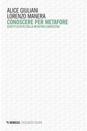 Conoscere per metafore. Aspetti estetici della metafora conoscitiva