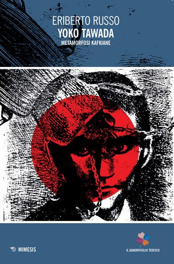 Yoko Tawada. Metamorfosi kafkiane - Eriberto Russo - Libro Mimesis 2022, Il quadrifoglio tedesco | Libraccio.it