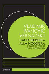 Dalla biosfera alla noosfera. Pensieri filosofici di un naturalista