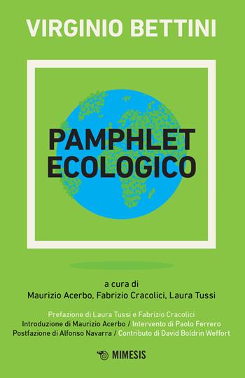 Pamphlet ecologico - Virginio Bettini - Libro Mimesis 2022, Mimesis | Libraccio.it