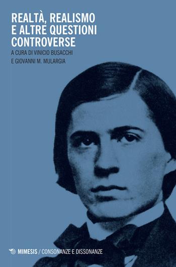 Realtà, realismo e altre questioni controverse - Mulargia - Libro Mimesis 2021, Consonanze e dissonanze | Libraccio.it