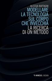 Modellare la tecnologia sul corpo che invecchia. La ricerca di un metodo