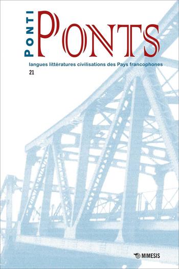 Ponti-Ponts. Langues Littératures. Civilisations des Pays Francophones (2021). Vol. 21  - Libro Mimesis 2022 | Libraccio.it