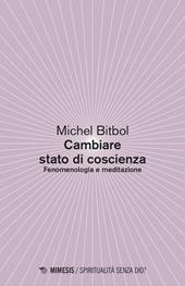 Come cambiare stato di coscienza. Fenomenologia e meditazione
