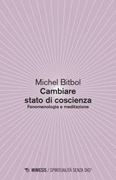 Come cambiare stato di coscienza. Fenomenologia e meditazione