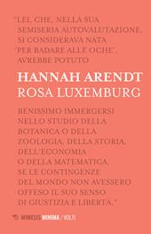 Rosa Luxemburg - Hannah Arendt - Libro Mimesis 2022, Minima / Volti | Libraccio.it