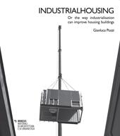 Industrialhousing. Or the way industrialisation can improve housing buildings