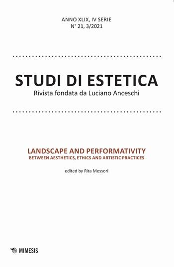 Studi di estetica. Ediz. italiana e inglese (2021). Vol. 3: Landscape and performativity. Between aesthetics, ethics and artistic practices.  - Libro Mimesis 2022 | Libraccio.it