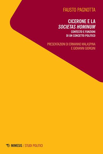 Cicerone e la societas hominum - Fausto Pagnotta - Libro Mimesis 2022, Studi politici | Libraccio.it