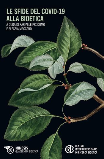 Le sfide del Covid-19 alla bioetica - Alessia Maccaro - Libro Mimesis 2022, Quaderni di bioetica | Libraccio.it