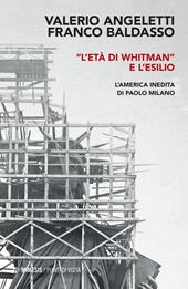 «L'età di Whitman» e l'esilio. L'America inedita di Paolo Milano