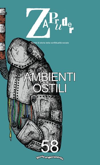 Zapruder. Rivista di storia della conflittualità sociale. Vol. 58: Ambienti ostili.  - Libro Mimesis 2022 | Libraccio.it