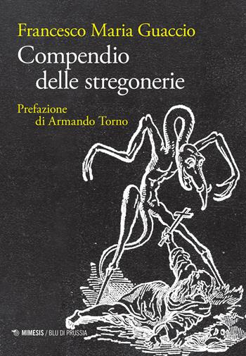 Compendio delle stregonerie - Francesco Maria Guaccio - Libro Mimesis 2022 | Libraccio.it