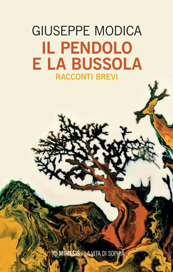 Il pendolo e la bussola - Giuseppe Modica - Libro Mimesis 2022, La vita di Sophia | Libraccio.it