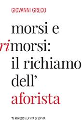 Morsi e rimorsi: il richiamo dell'aforista