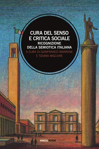 Cura del senso e critica sociale. Ricognizione della semiotica italiana - Migliore - Libro Mimesis 2022, Insegne | Libraccio.it