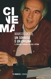 Un sorriso e un enigma. Il cinema di Michel Piccoli, attore