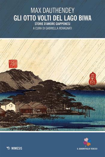 Gli otto volti del lago Biwa. Storie d'amore giapponesi - Max Dauthendey - Libro Mimesis 2022, Il quadrifoglio tedesco | Libraccio.it