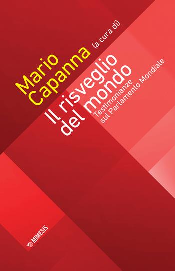 Il risveglio del mondo. Testimonianze sul Parlamento Mondiale  - Libro Mimesis 2022, Mimesis | Libraccio.it