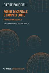 Sociologia generale. Vol. 3: Forme di capitale e campi di lotte