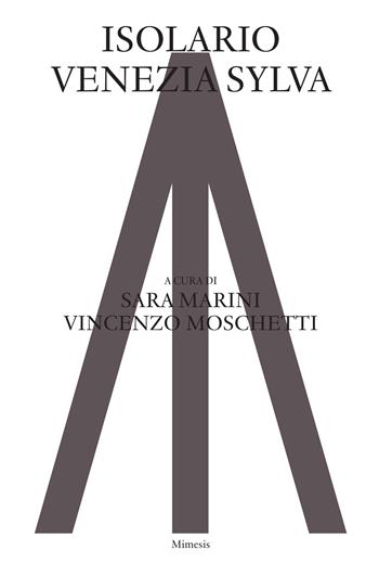 Isolario Venezia Sylva  - Libro Mimesis 2022, Sylva | Libraccio.it