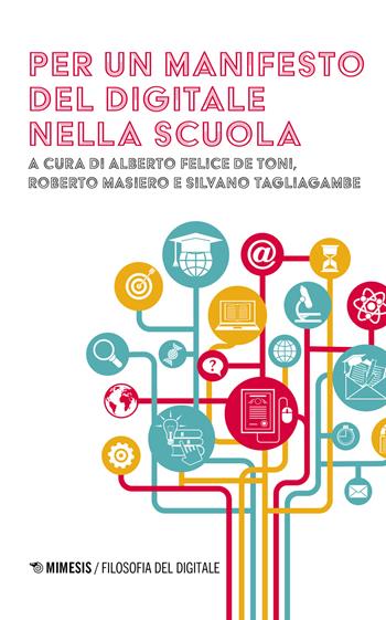 Per un manifesto del digitale nella scuola - Masiero - Libro Mimesis 2022, Filosofia del digitale | Libraccio.it
