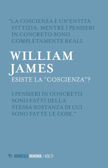 Esiste la «coscienza»? - William James - Libro Mimesis 2022, Minima / Volti | Libraccio.it