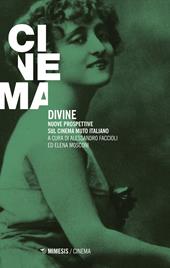 Divine. Nuove prospettive sul cinema muto italiano