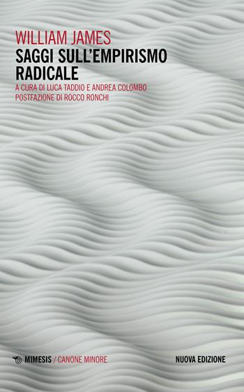 Saggi sull'empirismo radicale. Nuova ediz. - William James - Libro Mimesis 2023, Canone minore | Libraccio.it