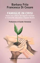 Famiglie in crisi. Verso una cultura del legame mentale in comunità educativa e spazio neutro