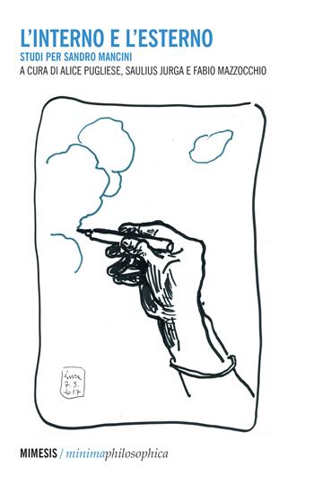 L'interno e l'esterno. Studi per Sandro Mancini - Fabio Mazzocchio, Saulius Jurga - Libro Mimesis 2022, Minima / Philosophica | Libraccio.it
