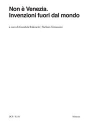Non è Venezia. Invenzioni fuori dal mondo