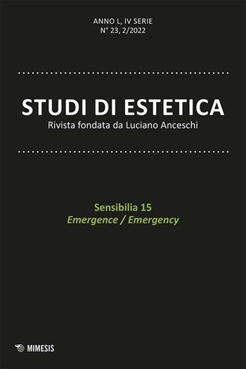 Studi di estetica (2022). Ediz. bilingue. Vol. 2: Sensibilia 15. Emergence/Emergency  - Libro Mimesis 2022 | Libraccio.it