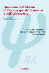 Quaderno dell'Istituto di psicoterapia del bambino e dell'adolescente. Vol. 56: Momenti e ambienti decisivi per lo sviluppo del bambino