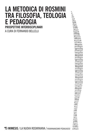 La metodica di Rosmini tra filosofia, teologia e pedagogia. Prospettive interdisciplinari  - Libro Mimesis 2022, La nuova rosminiana | Libraccio.it