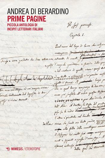 Prime pagine. Piccola antologia di incipit letterari - Andrea Di Berardino - Libro Mimesis 2023, Eterotopie | Libraccio.it