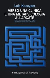 Verso una clinica e una metapsicologia allargate
