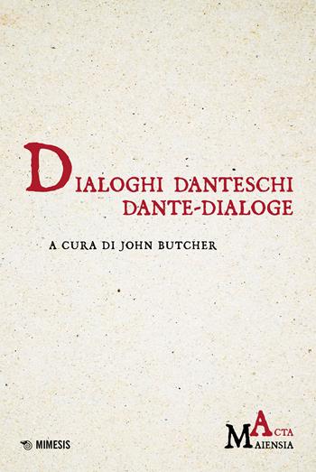 Dialoghi danteschi/Dante-dialoge  - Libro Mimesis 2023, Acta Maiensia | Libraccio.it